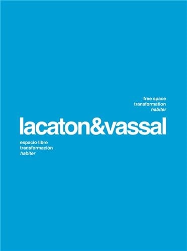 Couverture_Lacaton & Vassal: Free Space, Transformation, Habiter