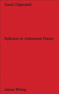 Front cover_David Chipperfield: Reflections on Architectural Practice