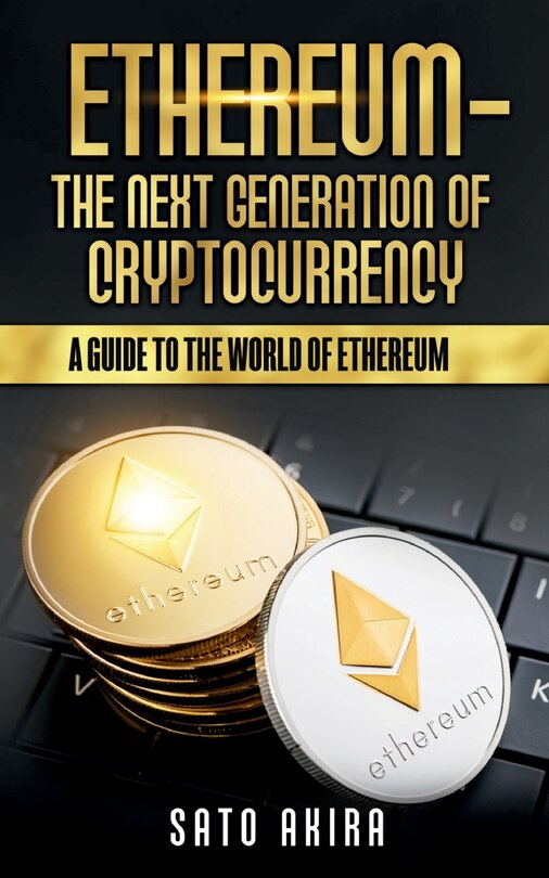 Couverture_Ethereum - The Next Generation Of Cryptocurrency