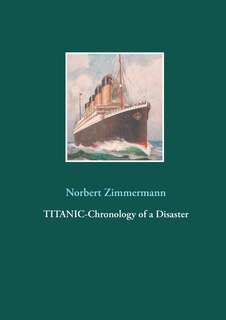 Couverture_Titanic-chronology Of A Disaster