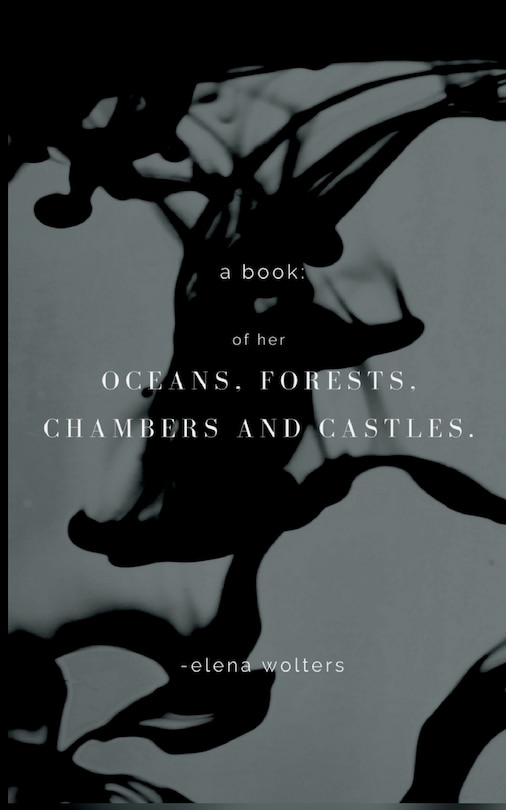 A Book Of Her Oceans, Forests, Chambers And Castles.: Poetry