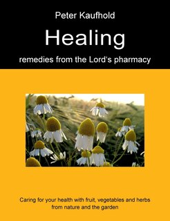 Couverture_Healing Remedies From The Lord's Pharmacy - Volume 1