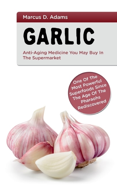 Couverture_Garlic - Anti-aging You May Buy In The Supermarket