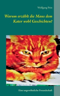 Front cover_Warum Erzählt Die Maus Dem Kater Wohl Geschichten?