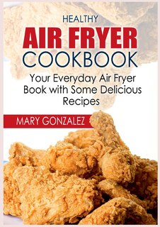 Front cover_Healthy Air Fryer Cookbook