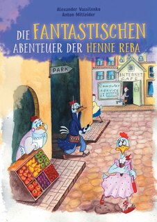 Front cover_Die Fantastischen Abenteuer Der Henne Reba