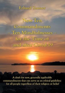 Front cover_New Ten Commandments - Ten Mindfullnesses - for the Time of and after Covid-19