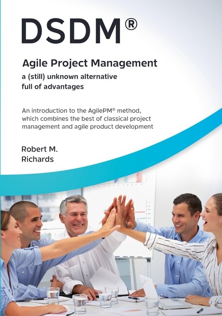 Front cover_DSDM(R) - Agile Project Management - a (still) unknown alternative full of advantages
