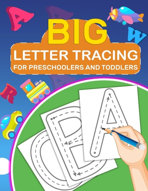 Big Letter Tracing for Preschoolers and Toddlers: Kids Ages 2-5 Years Old, Tracing Coloring Letters for Children, Activity Book for Preschoolers, Kids, Boys and Girls