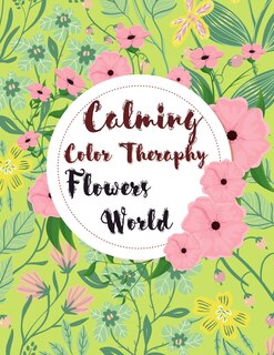 Front cover_Calming Color Therapy in the Flowers World