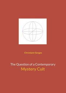 The Question of a Contemporary Mystery Cult