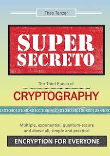 Front cover_Super Secreto - The Third Epoch of Cryptography
