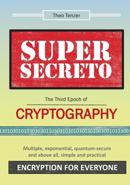 Front cover_Super Secreto - The Third Epoch of Cryptography