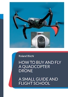 Front cover_How to buy and fly a quadcopter drone