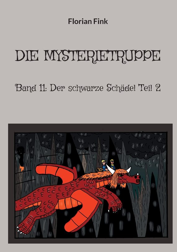 Die Mysterietruppe: Band 11: Der schwarze Schädel Teil 2