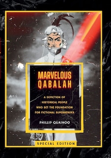 Marvelous Qabalah: A Depiction of Historical People Who Set the Foundation for Fictional Superheroes