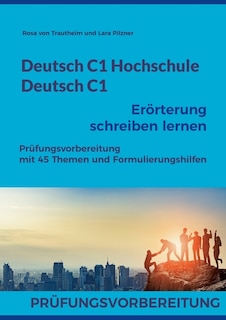 Couverture_Deutsch C1 Hochschule / Deutsch C1 Erörterung schreiben lernen