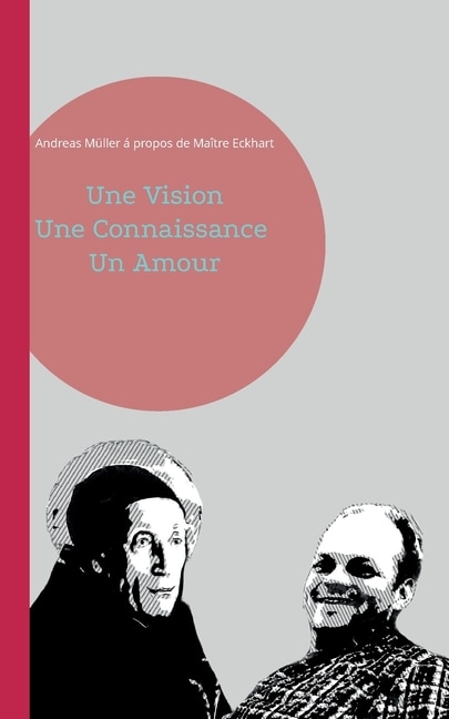 Couverture_Une Vision, Une Connaissance, Un Amour