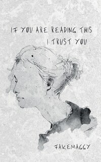 Front cover_if you are reading this, I trust you