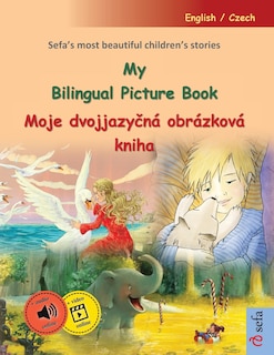 Front cover_My Bilingual Picture Book - Moje dvojjazyčná obrázková kniha (English / Czech)