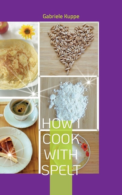 Front cover_How I cook with spelt