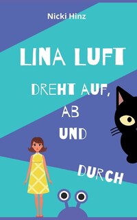 Front cover_Lina Luft dreht auf, ab und durch
