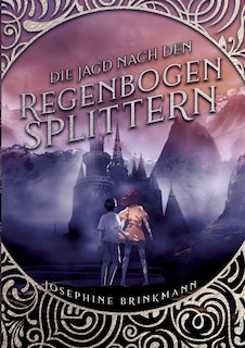 Front cover_Die Jagd nach den Regenbogensplittern