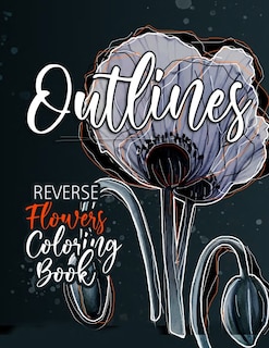 Front cover_Flowers Reverse Coloring Book for Adults