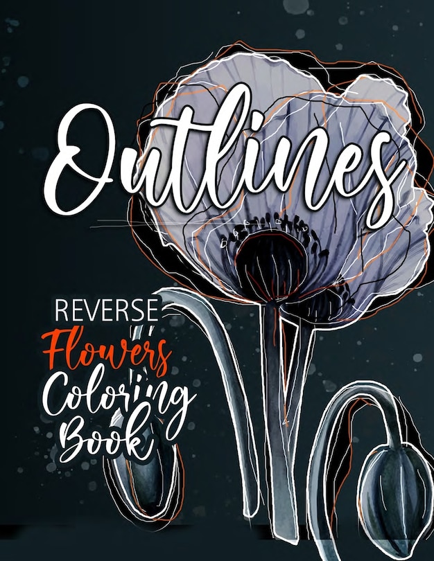 Front cover_Flowers Reverse Coloring Book for Adults