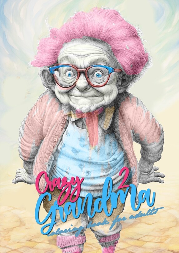 Front cover_Crazy Grandma 2 Grayscale Coloring Book for Adults