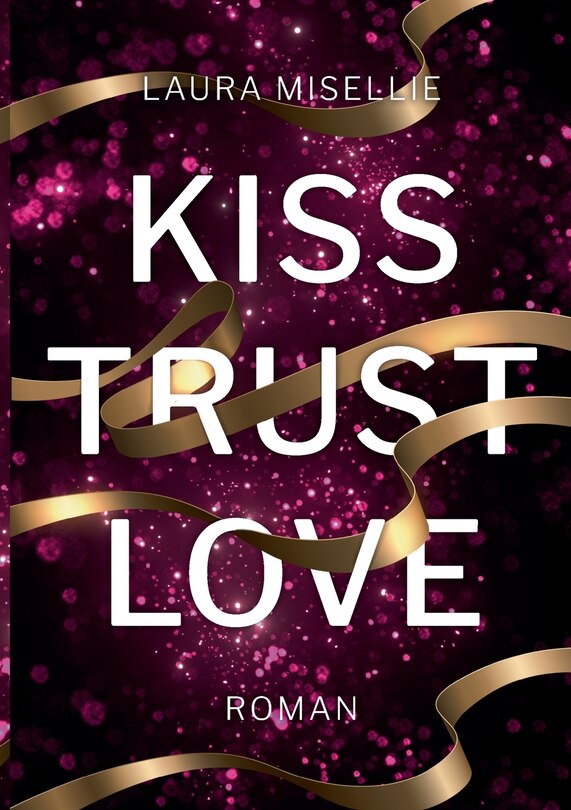 Front cover_Kiss. Trust. Love.