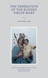 Front cover_The Veneration of the Blessed Virgin Mary
