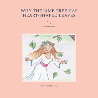 Front cover_Why the lime tree has heart-shaped leaves