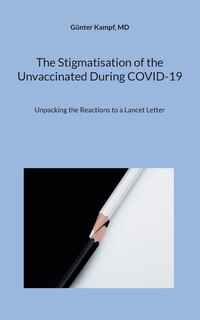 Front cover_The Stigmatisation of the Unvaccinated During COVID-19