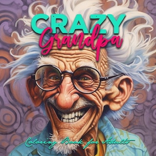 Couverture_Crazy Grandpa Coloring Book for Adults