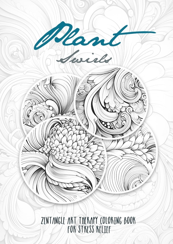 Front cover_Plant Swirls Zentangle Art Therapy Coloring Book for Stress Relief