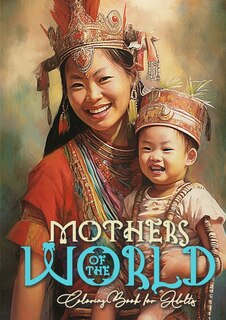 Front cover_Mothers of the World Coloring Book for Adults