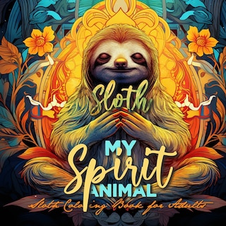 Front cover_Sloth my Spirit Animals Sloth Coloring Book for Adults