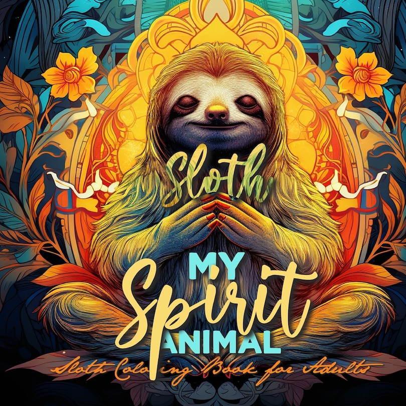 Front cover_Sloth my Spirit Animals Sloth Coloring Book for Adults