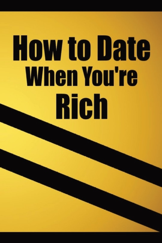 Front cover_How to date when you're rich