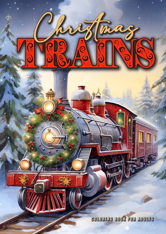 Front cover_Christmas Trains Coloring Book for Adults