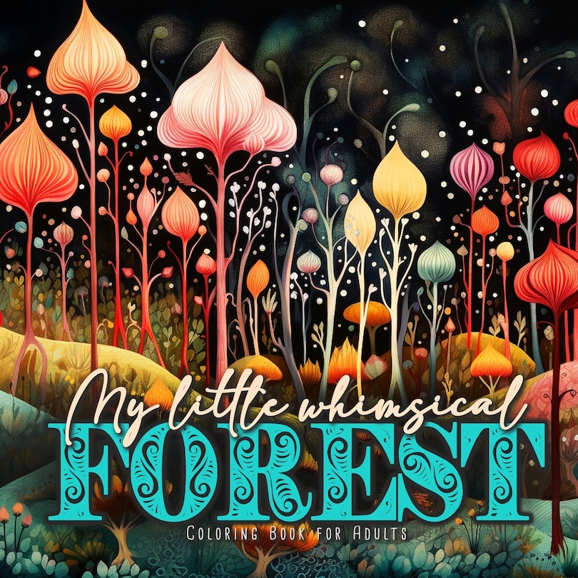 Couverture_My little whimsical Forest Coloring Book for Adults