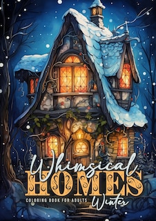 Front cover_Whimsical Homes Winter Coloring Book for Adults