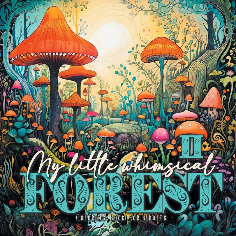 Front cover_My little whimsical Forest Coloring Book for Adults 2