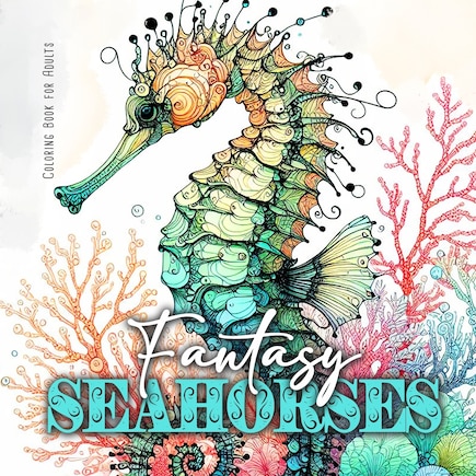 Fantasy Seahorses Coloring Book for Adults: Zentangle Cats Coloring Book for Adults Line Art Cats Coloring Book zentangle flowers coloring book abstract