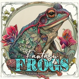 Couverture_Fantasy Frogs Coloring Book for Adults