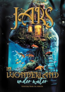 Couverture_Jars in Wonderland under Water Coloring Book for Adults