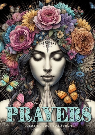 Prayers Coloring Book for Adults: Spiritual Coloring Book Grayscale religious Coloring Book Meditation Awareness