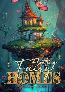 Front cover_Floating Fairy Homes Coloring Book for Adults