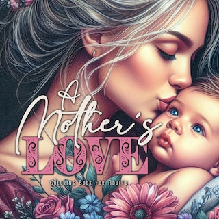 Front cover_A Mother´s Love Coloring Book for Adults